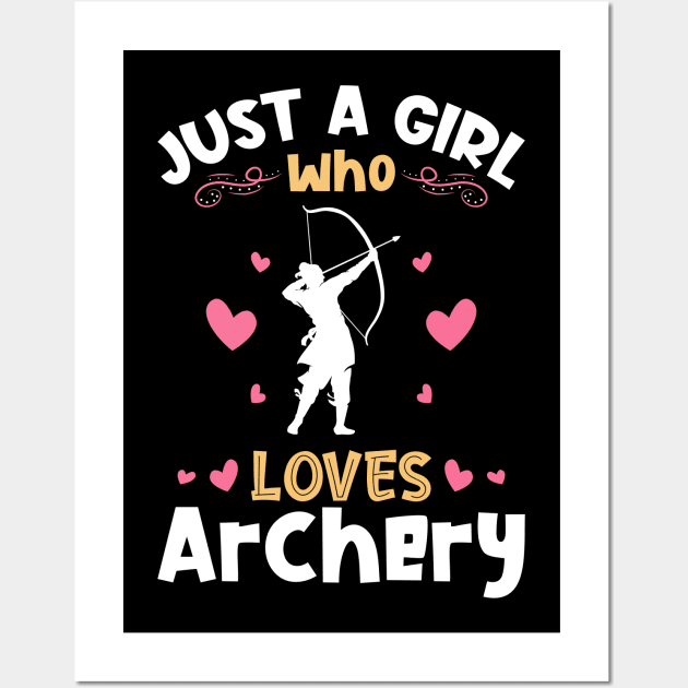 Just a Girl who Loves Archery Archer Wall Art by aneisha